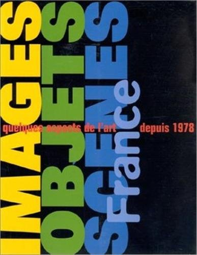 images, objets, scenes : quelques aspects de l'art en france depuis 1978