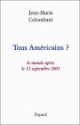Tous Américains ? : le monde après le 11 septembre 2001