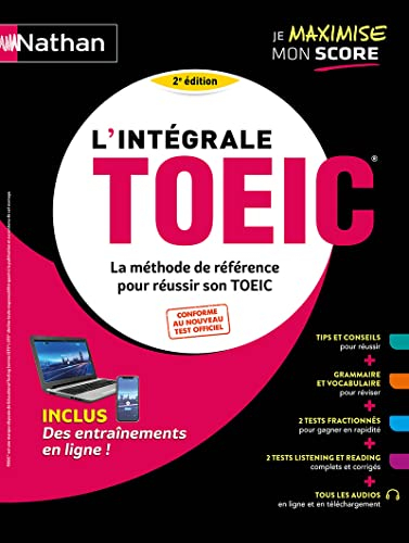 L'intégrale TOEIC : la méthode de référence pour réussir son TOEIC : conforme au nouveau test offici