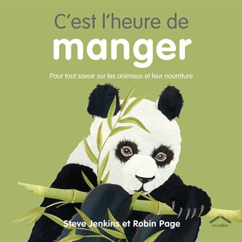 C'est l'heure de manger : pour tout savoir sur les animaux et leur nourriture