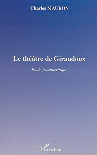 Le théâtre de Giraudoux : étude psychocritique