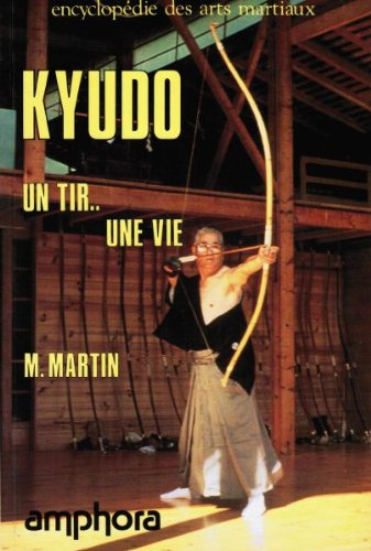 kyudo : un tir, une vie