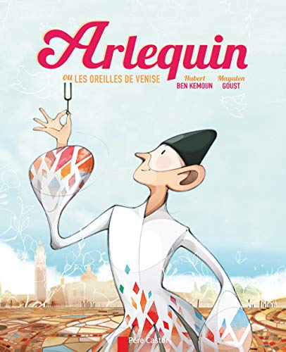Arlequin ou Les oreilles de Venise