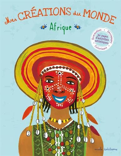 Mes créations du monde. Afrique