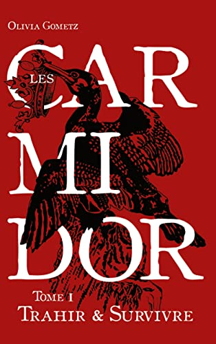 Les Carmidor : Trahir et Survivre