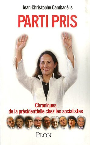 Parti pris : chroniques de la présidentielle chez les socialistes