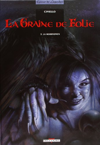 La graine de folie. Vol. 3. La Morrydwen