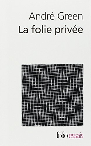La folie privée : psychanalyse des cas-limites