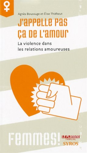 J'appelle pas ça de l'amour : la violence dans les relations amoureuses