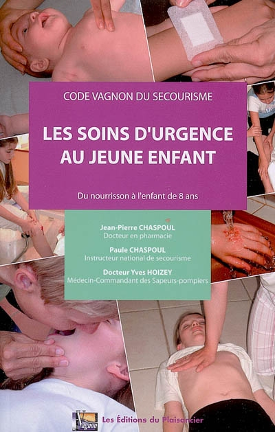 Les soins d'urgence au jeune enfant : du nourrisson à l'enfant de 8 ans