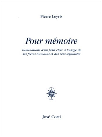 Pour mémoire : ruminations d'un petit clerc à l'usage de ses frères humains et des vers légataires