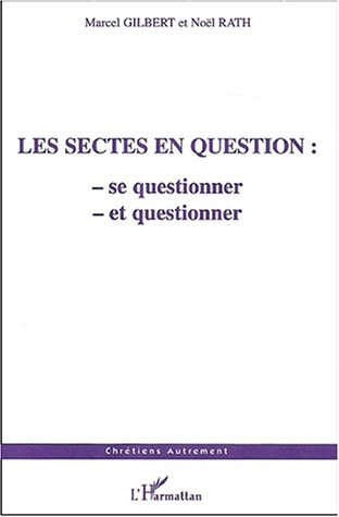 Les sectes en question : se questionner et questionner