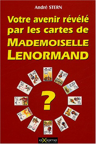 Votre avenir révélé par les cartes de Mlle Lenormand