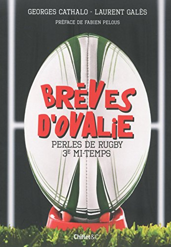 Brèves d'Ovalie. Perles de rugby, 3e mi-temps