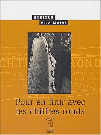 Pour en finir avec les chiffres ronds : chroniques littéraires