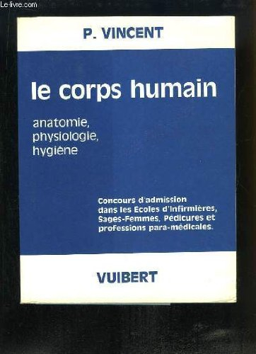 le corps humain : anatomie, physiologie, hygie&#x300,ne