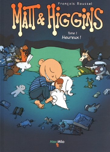 Matt et Higgins. Vol. 1. Heureux !