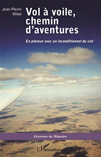 Vol à voile, chemin d'aventures : en planeur avec un inconditionnel du ciel