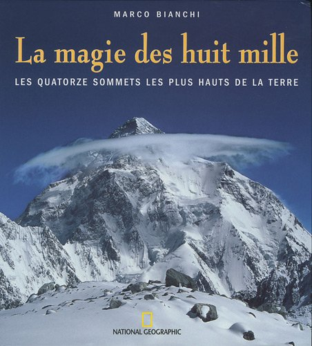 La magie des huit mille : les quatorze sommets les plus hauts de la Terre