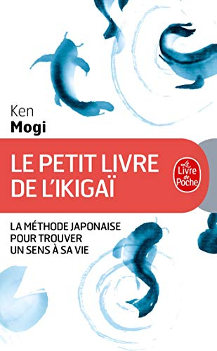 Le petit livre de l'ikigaï : la méthode japonaise pour trouver un sens à sa vie