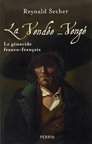 La Vendée-Vengé : le génocide franco-français