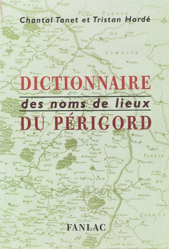 Dictionnaire des noms de lieux du Périgord