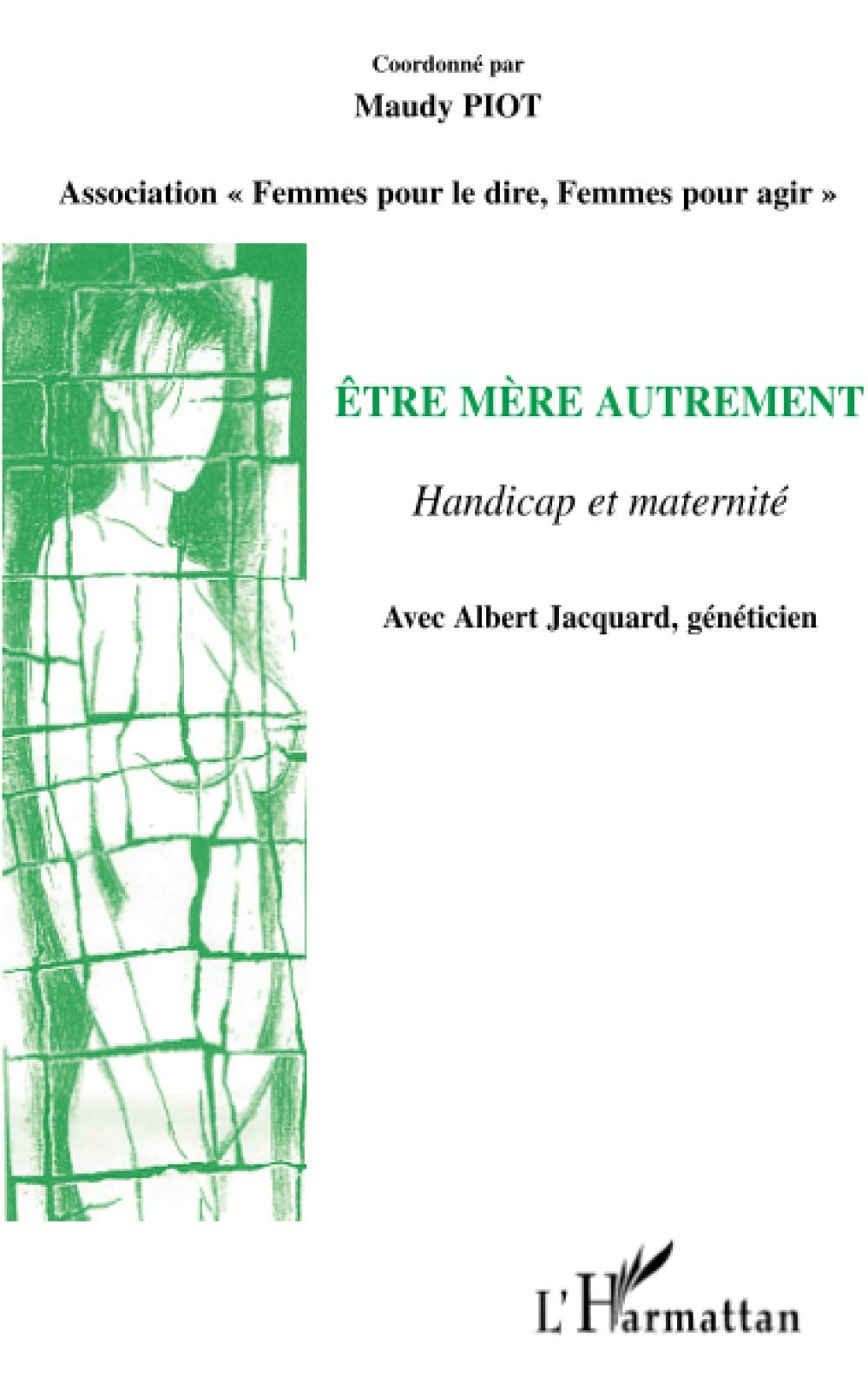 Etre mère autrement : handicap et maternité : rencontre du 17 mars 2007 et autres contributions