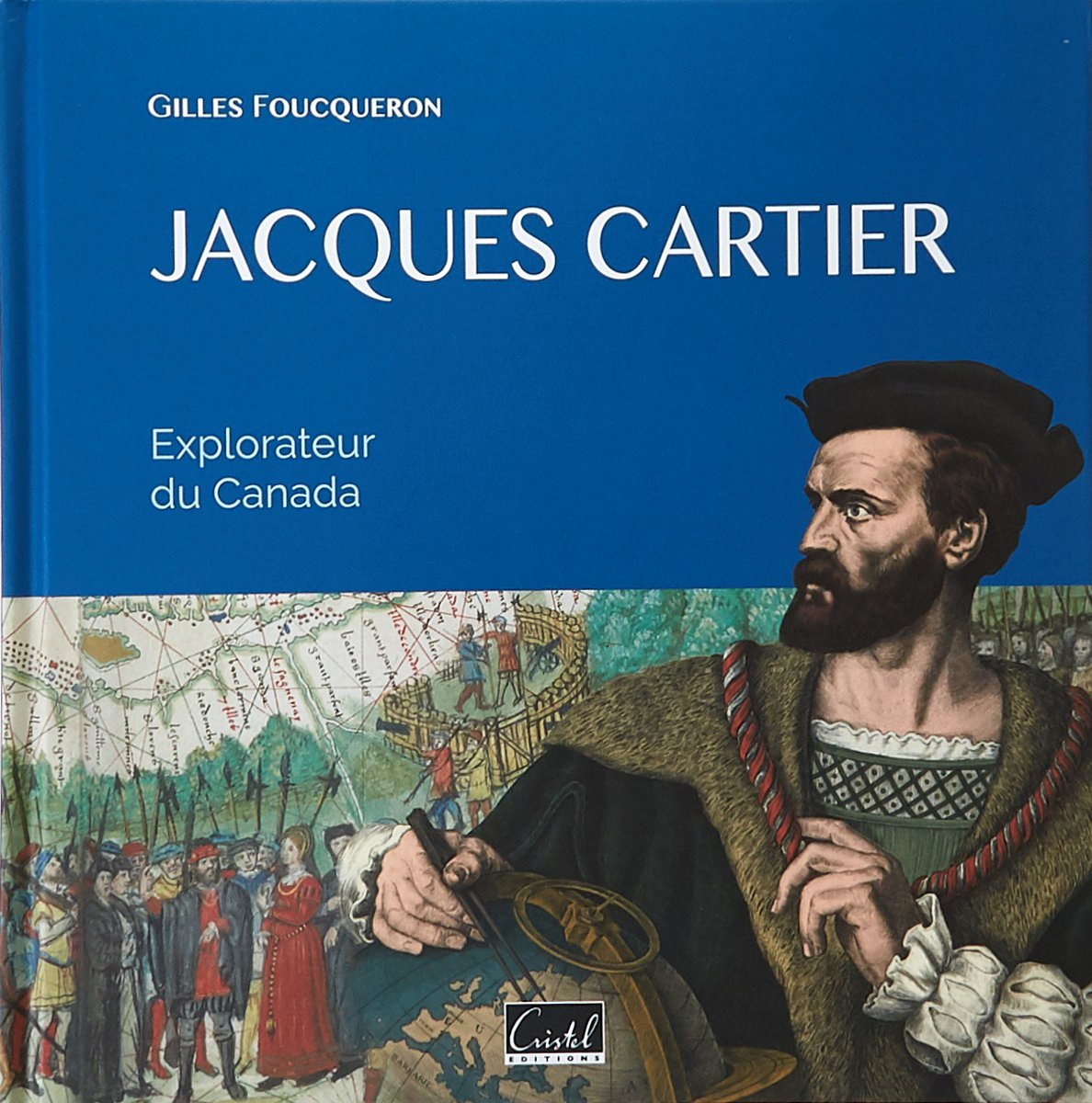 Jacques Cartier : explorateur du Canada