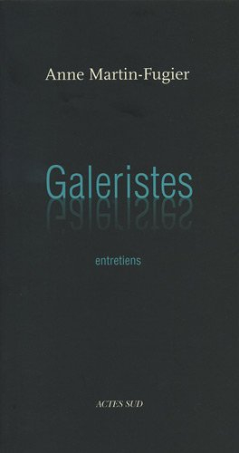 Galeristes : entretiens