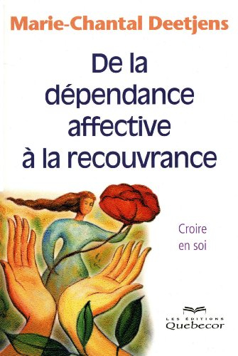 De la dépendance affective à la recouvrance : croire en soi