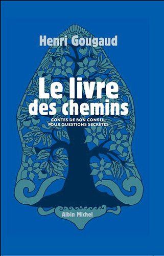 Le livre des chemins : contes de bon conseil pour questions secrètes