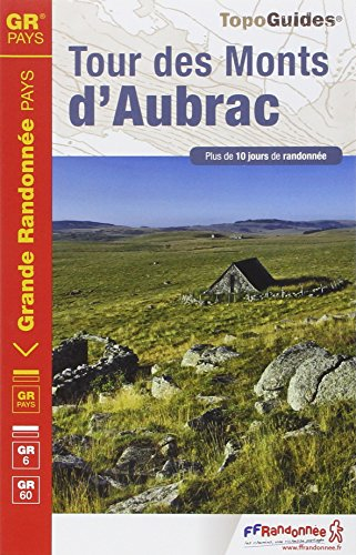 Tour des monts d'Aubrac : plus de 10 jours de randonnée : GR60, GR6