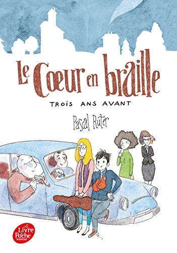 Le coeur en braille. Trois ans avant