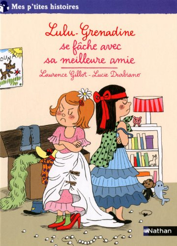Lulu-Grenadine se fâche avec sa meilleure amie