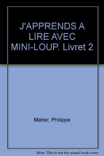J'apprends à lire avec Mini-Loup, CP, cycle 2 niveau 2 : méthode de lecture, livret 2
