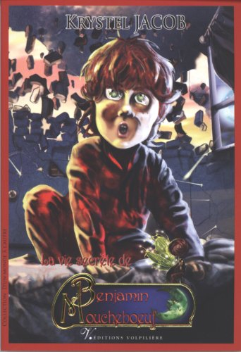 La vie secrète de Benjamin Moucheboeuf