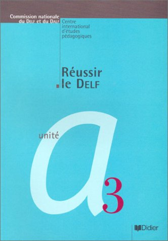 Réussir le DELF, unité A3