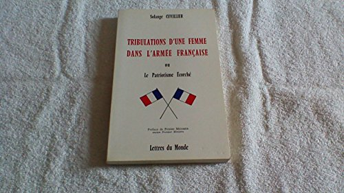 Tribulations d'une femme dans l'armée française ou Le patriotisme écorché