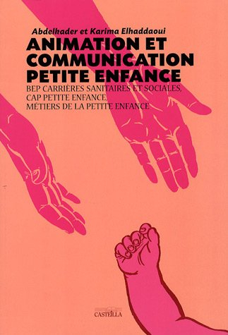 Animation et communication petite enfance : BEP carrières sanitaires et sociales, CAP petite enfance