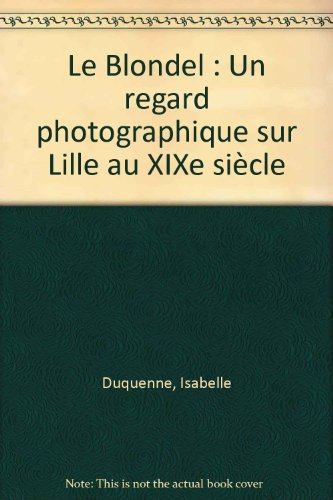 Le Blondel : un regard photographique sur Lille au XIXe siècle : Lille, Palais des beaux-arts, 16 se