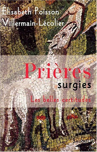 Prières surgies : les belles certitudes