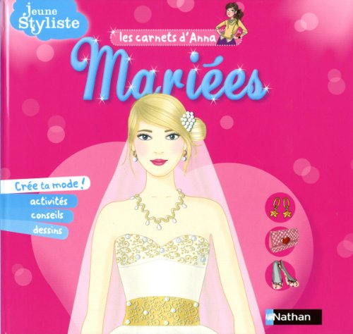 Jeune styliste : les carnets d'Anna. Mariées