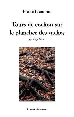 Tours de cochon sur le plancher des vaches