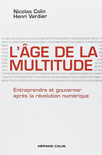 L'âge de la multitude : entreprendre et gouverner après la révolution numérique