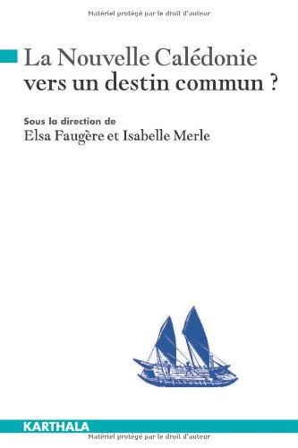 La Nouvelle-Calédonie, vers un destin commun ?