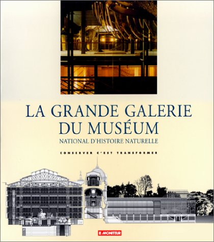 La Grande Galerie du Muséum national d'histoire naturelle : conserver, c'est transformer