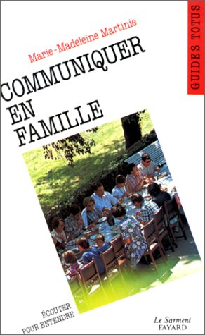 Communiquer en famille : écouter pour entendre
