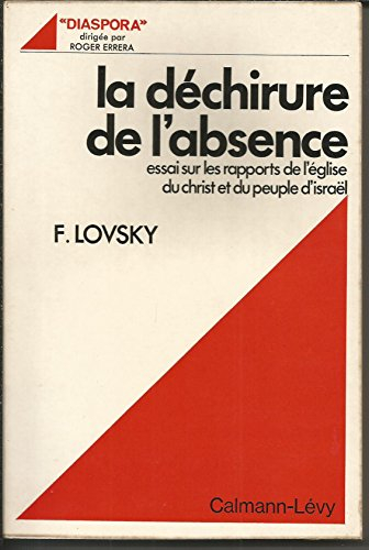 la déchirure de l'absence. essai sur les rapports entre l'eglise du christ et le peuple d'israël