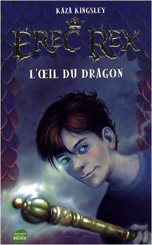 Erec Rex. Vol. 1. L'oeil du dragon