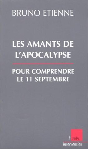 Les amants de l'apocalypse : pour comprendre le 11 septembre